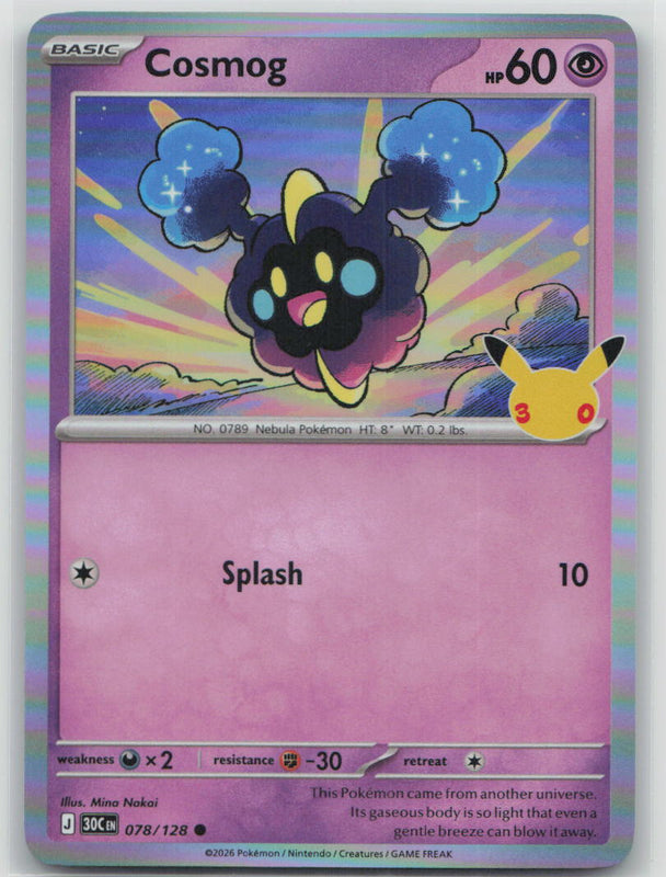 078/128 Cosmog Holo Common ME: 30th Celebration NM